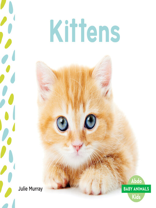 Title details for Kittens by Julie Murray - Available